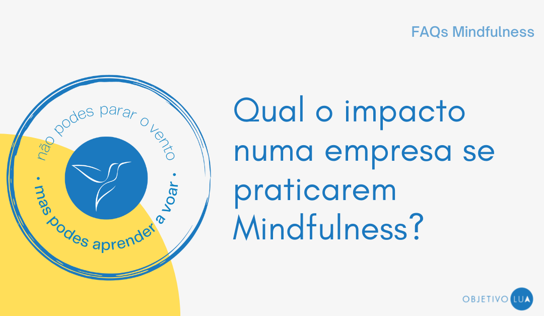 Qual o impacto numa empresa do treino de Mindfulness?